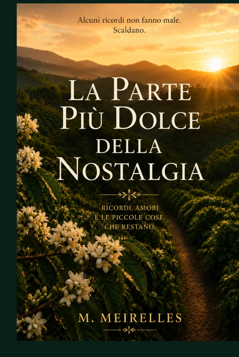 La Parte Più Dolce della Nostalgia: Ricordi, amori e piccole cose che restano