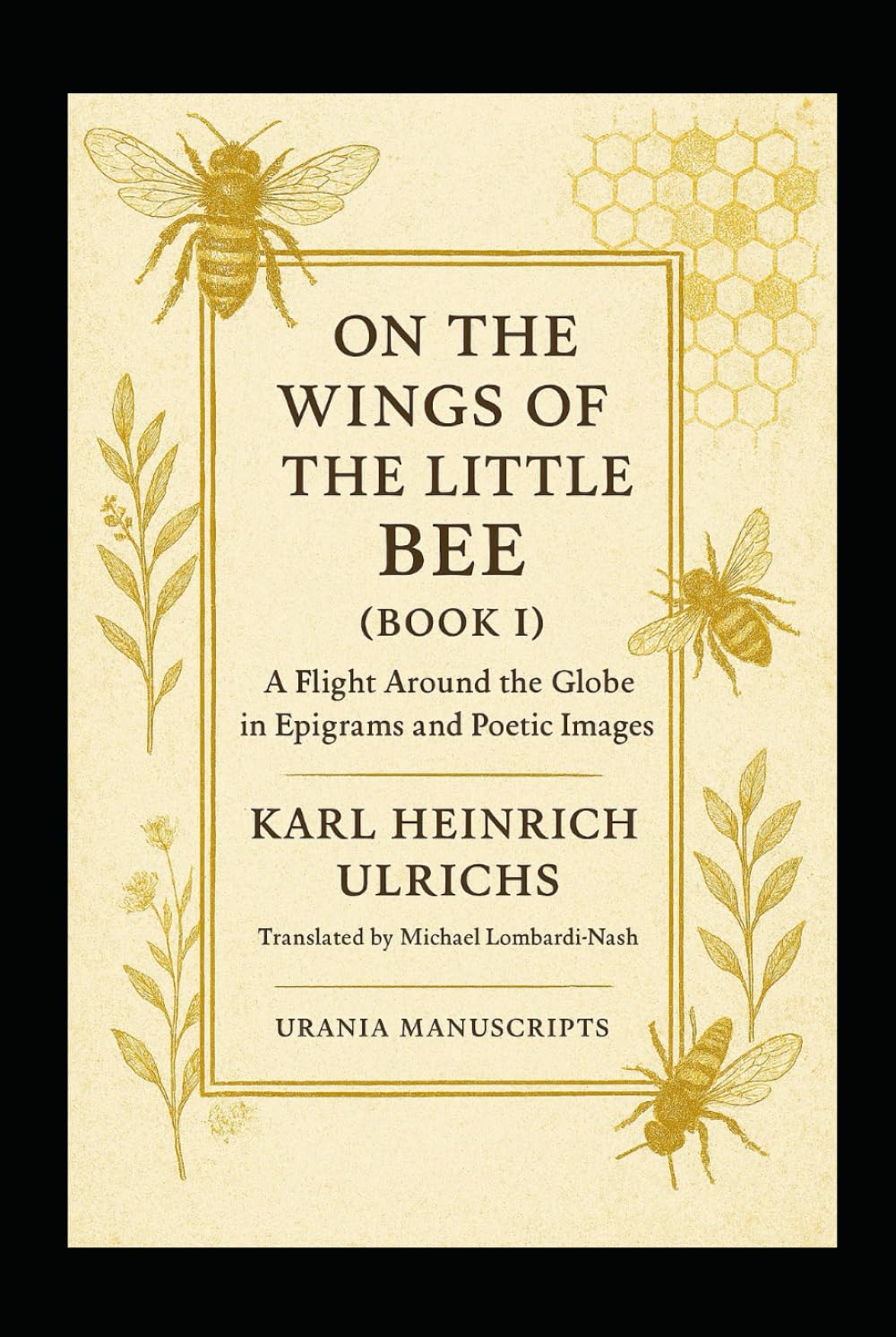 On the Wings of the Little Bee (Book I): A Flight Around the Globe in Epigrams and Poetic Images      Hardcover – August 1, 2023