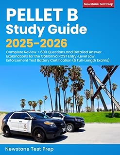 PELLET B Study Guide 2025-2026: Complete Review + 600 Questions and Detailed Answer Explanations for the California POST Entry-Level Law Enforcement Test Battery Certification (5 Full-Length Exams)