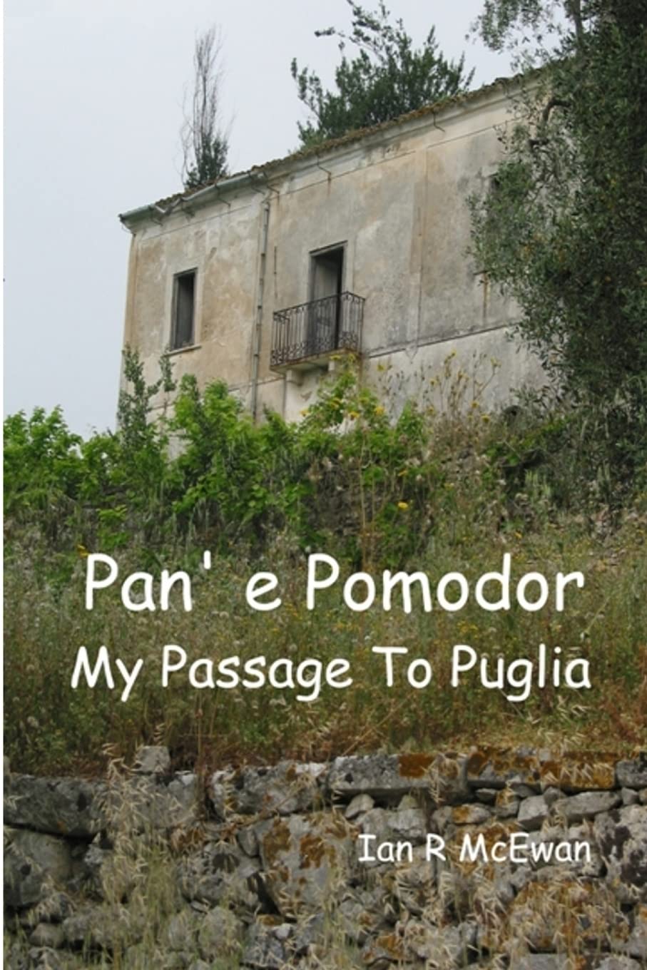 Pan' e Pomodor - My Passage To Puglia