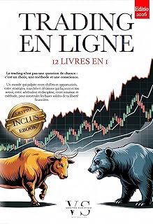 TRADING EN LIGNE: 12 LIVRES EN 1 – VOTRE LIBERTÉ FINANCIÈRE : Stratégies, Analyse Technique, Psychologie et Gestion du Risque appliquées au Forex, Actions, ... +BONUS eBook & Crypto (French Edition)