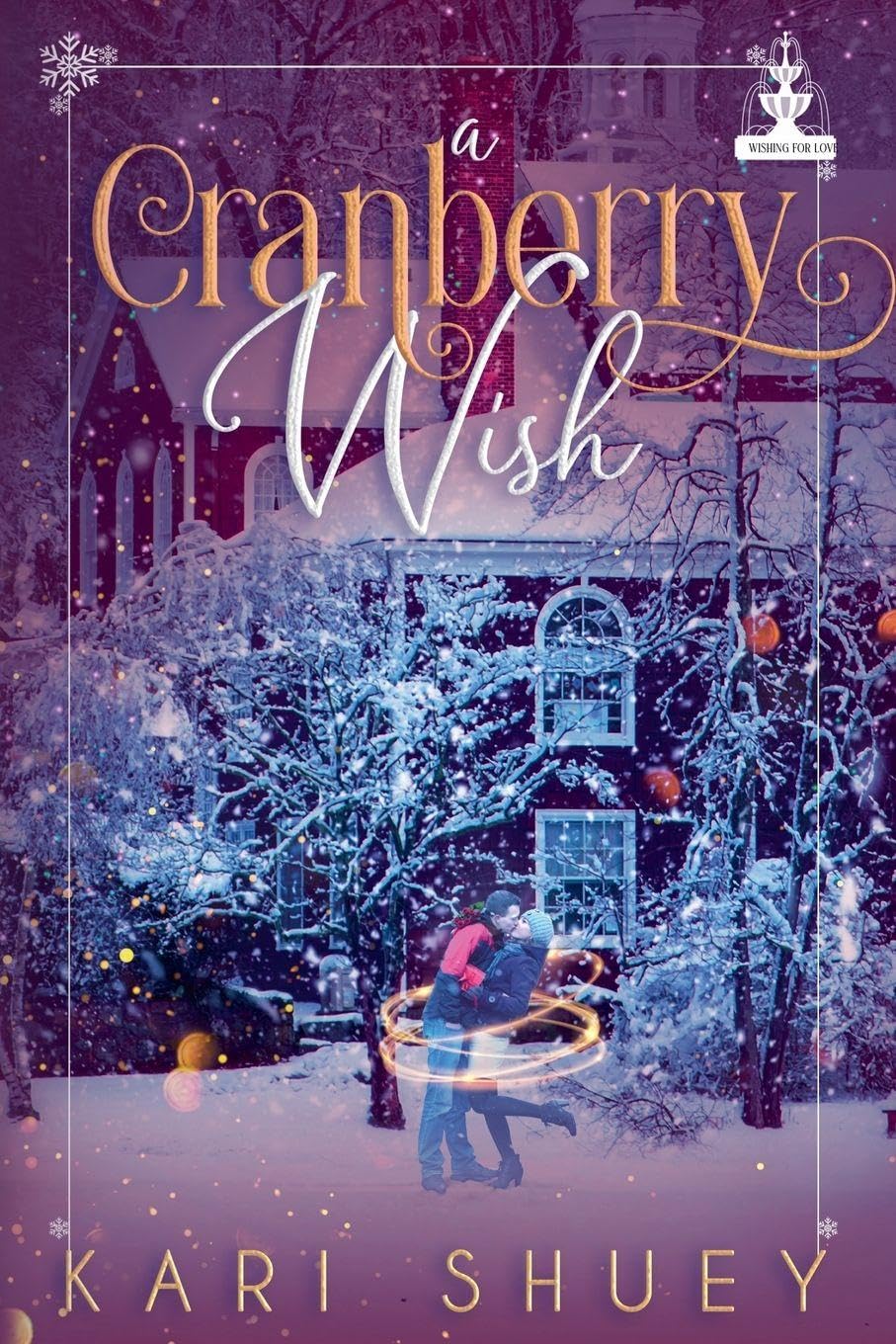 A Cranberry Wish: 3 (Wishing for Love)