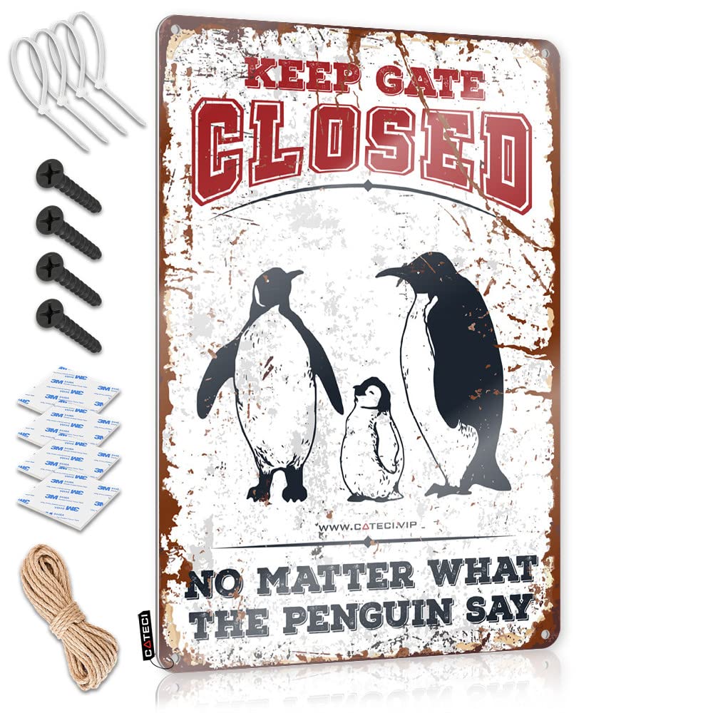 STWNVOITV Bar Metal Sign Decor Keep Gate Closed No Matter What The Penguin Say Tin Sign Tin Sign Funny Metal Signs For Man Cave(30X40CM)