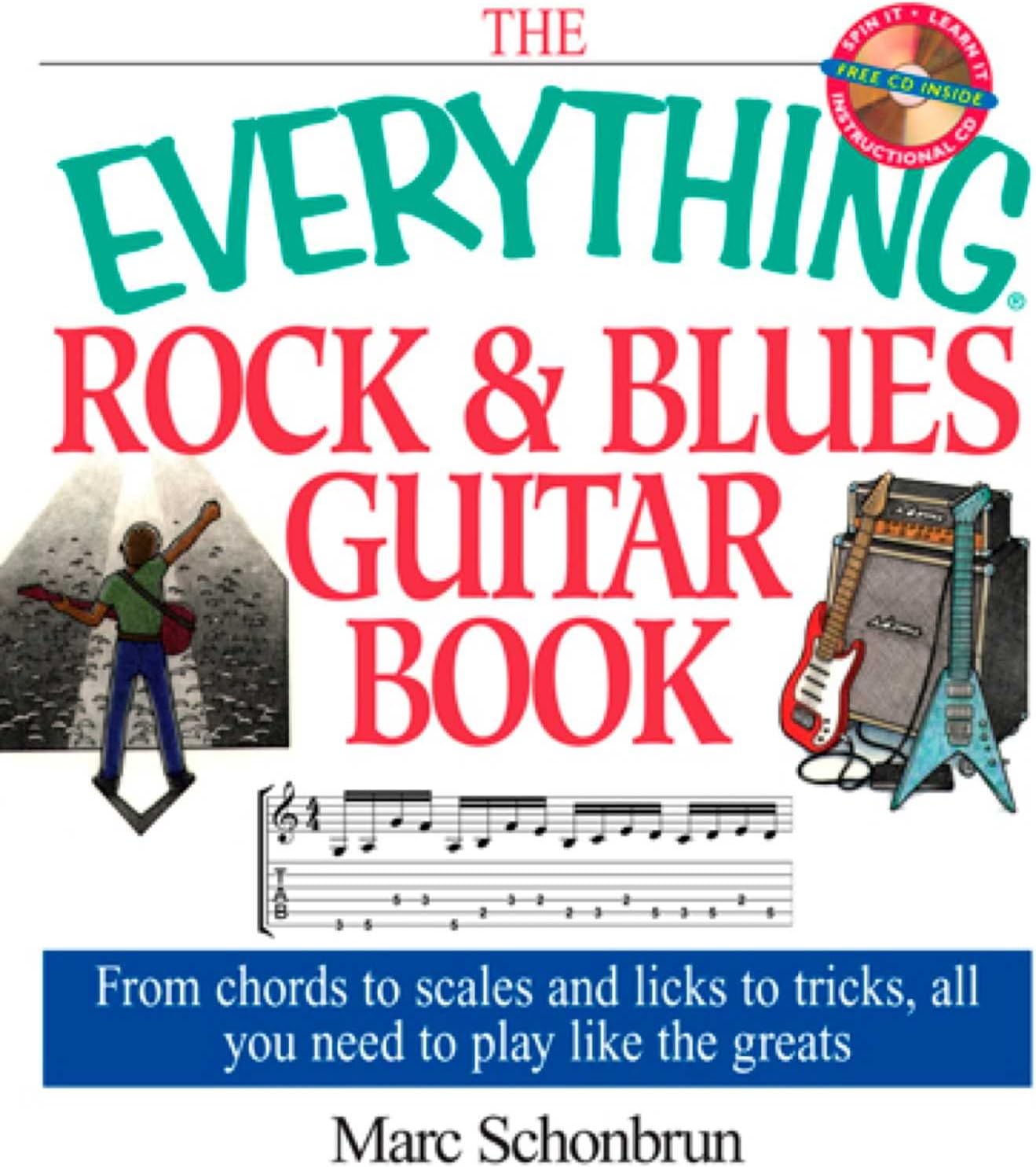 The Everything Rock & Blues Guitar Book: From Chords to Scales and Licks to Tricks, All You Need to Play Like the Greats (Everything® Series) Kindle Edition