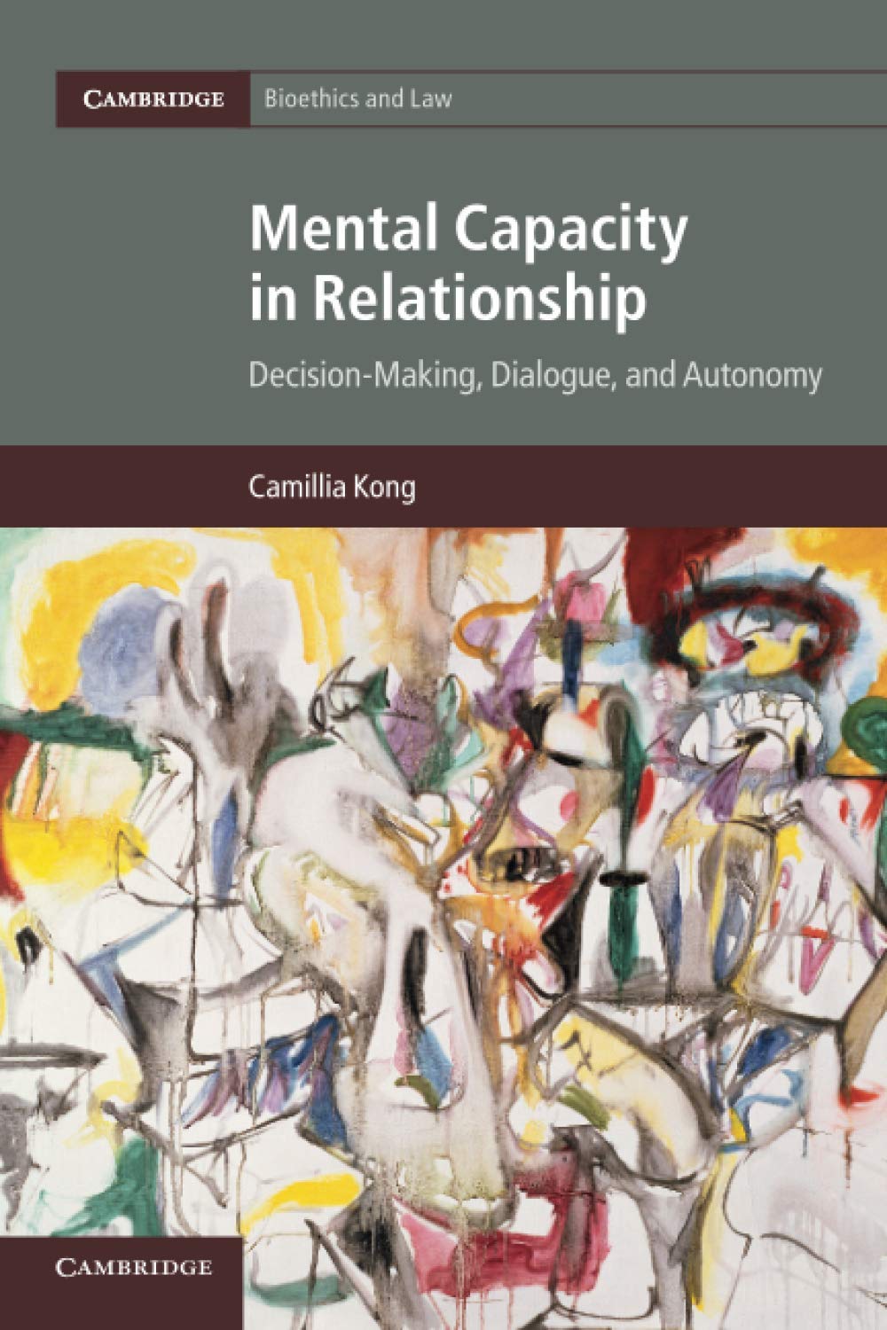 Mental Capacity in Relationship Decision-Making, Dialogue, and Autonomy Kong