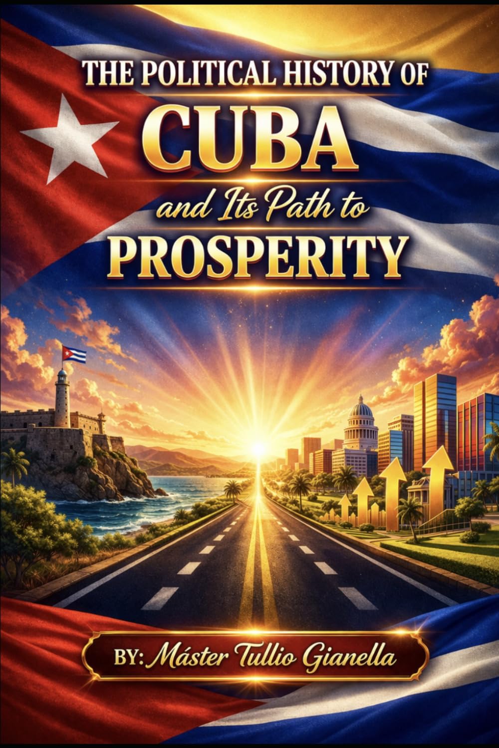 La Historia Política de Cuba y Caminos Hacia la Prosperidad