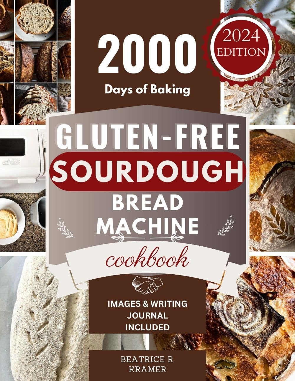 GlutenFree Sourdough Bread Machine Cookbook A Beginner's StepByStep