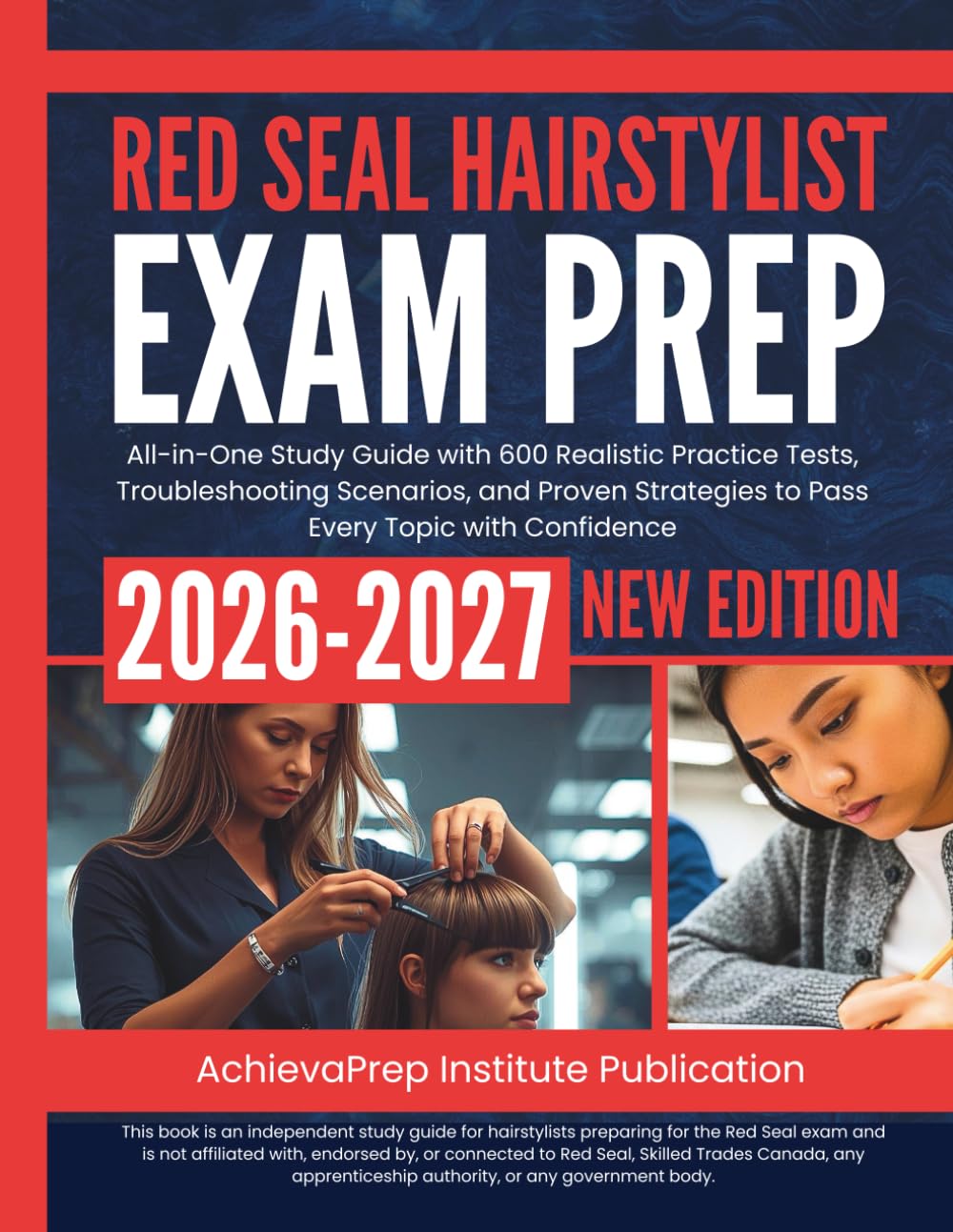 Red Seal Hairstylist Exam Prep 2026-2027: All-in-One Study Guide with 600 Realistic Practice Tests, Troubleshooting Scenarios, and Proven Strategies to Pass Every Topic with Confidence
