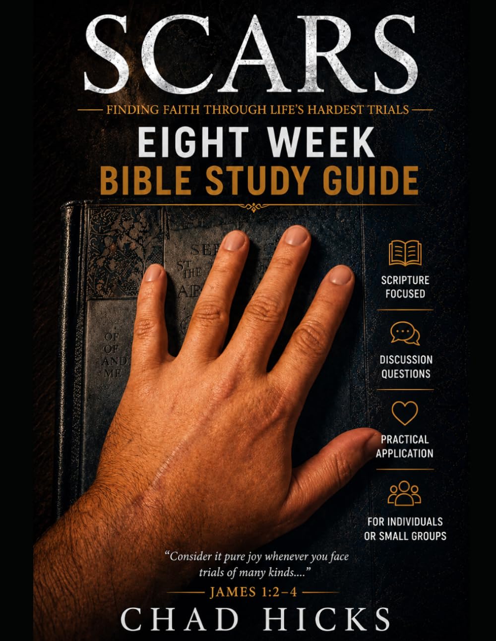 SCARS - Finding Faith Through Life's Hardest Trials: Eight-Week Bible Study Workbook