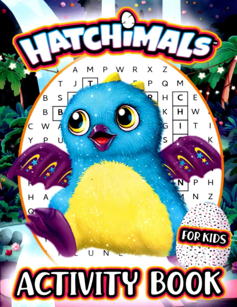 Hatchimals Activity Book For Kids: Great Book Full Of Happiness, Inspiration And Joyous Learning Activities For Your Kids Enlarge Skills And