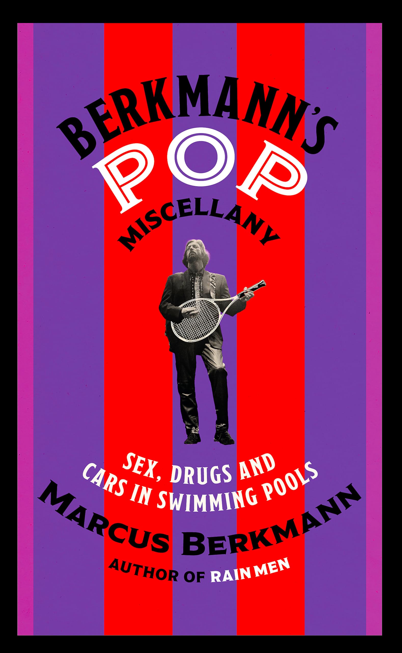 Berkmann's Pop Miscellany: Sex, Drugs and Cars in Swimming Pools