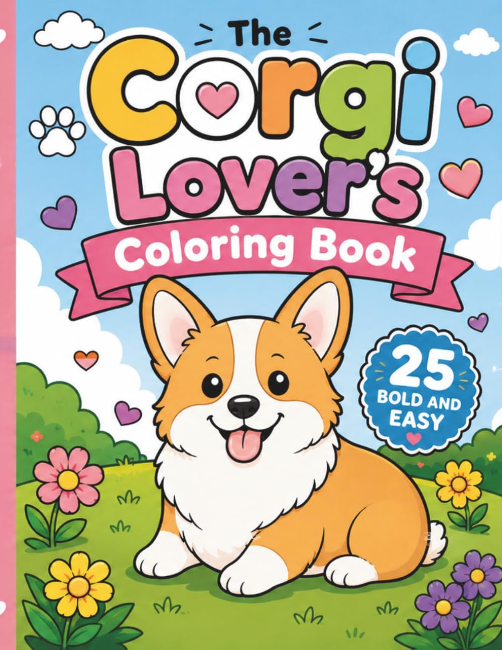 The Corgi Lover's Coloring Book: 25 Adorable Corgi Illustrations to Color | Fun, Relaxing Dog Coloring Book for Adults, Teens & Kids (Dog Breed Coloring Books)