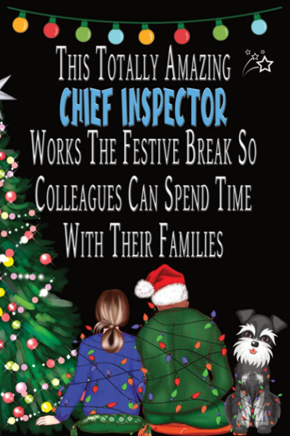 THIS TOTALLY AMAZING CHIEF INSPECTOR WORKS THE FESTIVE BREAK SO COLLEAGUES CAN SPEND TIME WITH THEIR FAMILIES: FUN CHRISTMAS COUPLE WITH DOG COVER - ... LINES IS IDEAL FOR NOTETAKING AND JOURNALING
