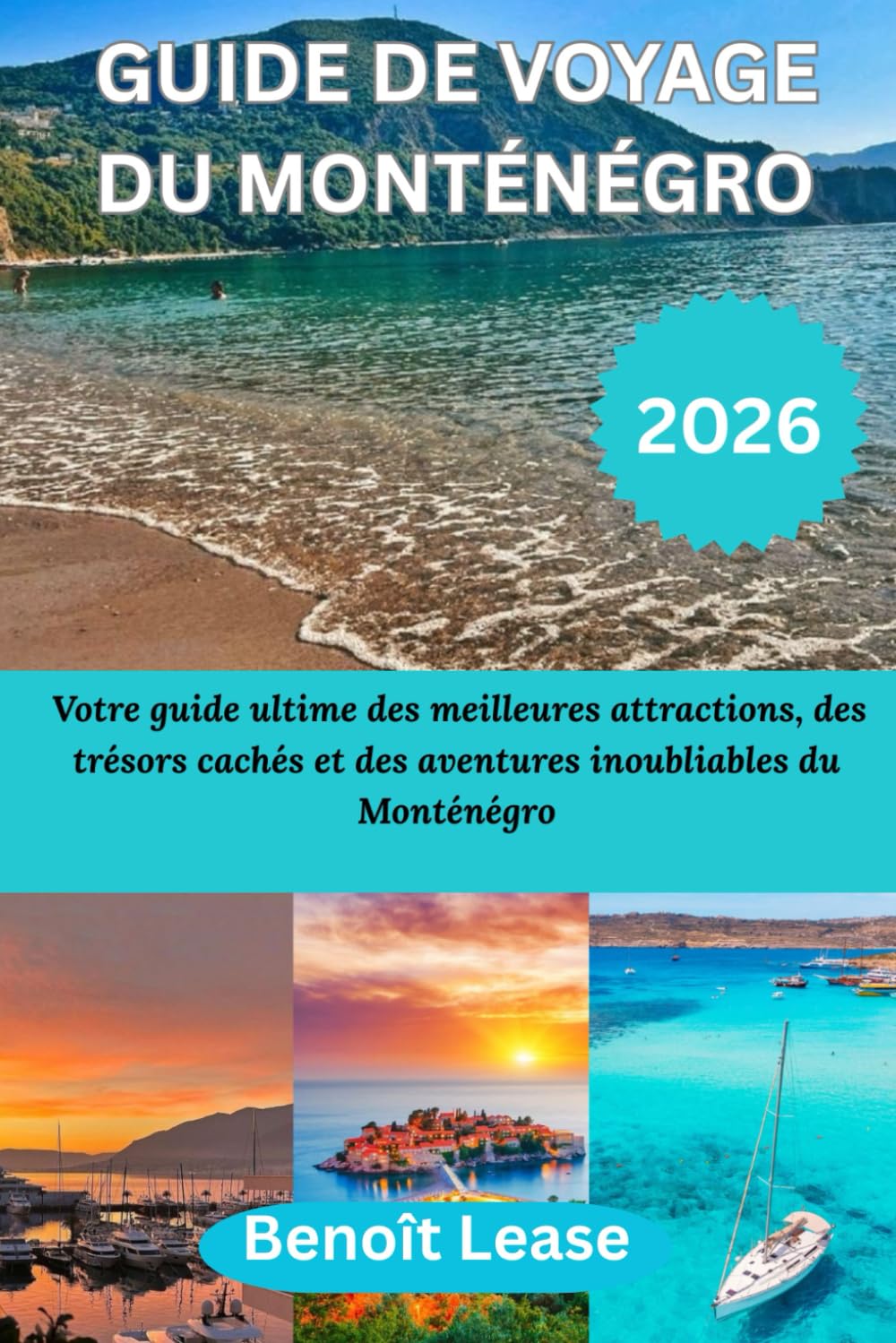 GUIDE DE VOYAGE DU MONTÉNÉGRO 2026: Votre guide ultime des meilleures attractions, des trésors cachés et des aventures inoubliables du Monténégro