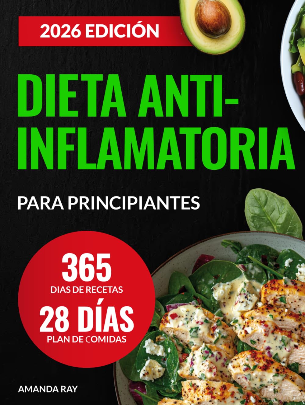 Dieta Antiinflamatoria para Principiantes: 365 Días de Recetas Fáciles y Saludables para Reducir la Inflamación, Desintoxicar el Cuerpo y Favorecer la Inmunidad. Incluye un Plan de Comidas de 28 Días