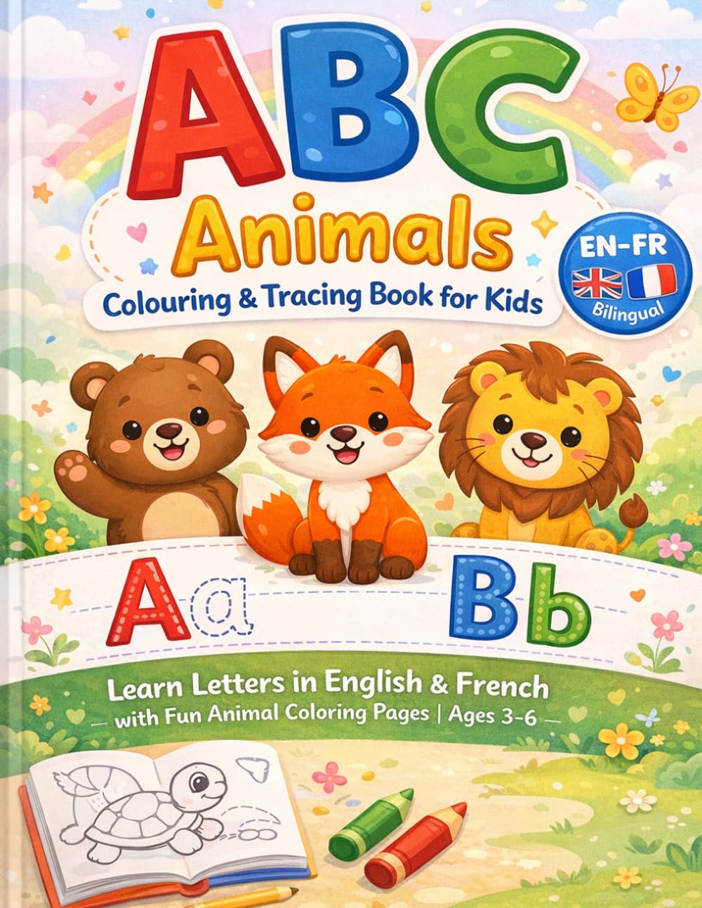 ABC Animals Colouring & Tracing Book for Kids Ages 3–6 (Bilingual English–French): Learn Letters in English & French with Fun Animal Coloring Pages | Preschool Alphabet Activity Book