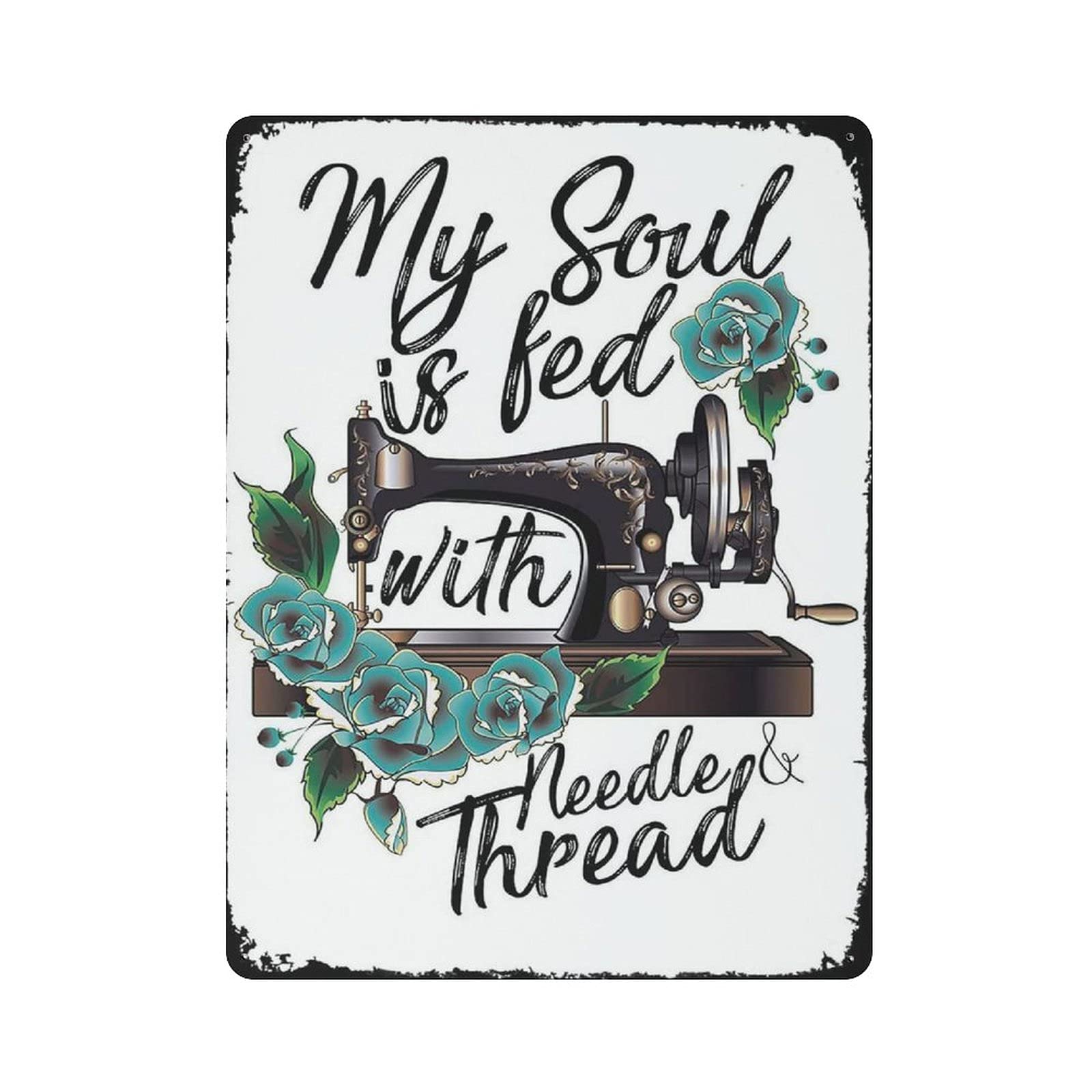 Metal Tin Sign My Soul Is Fed with Needle And Thread Vintage Tin Poster Metal Sign Wall Decoration Country Kitchen Home Garage Decor 16"x12"