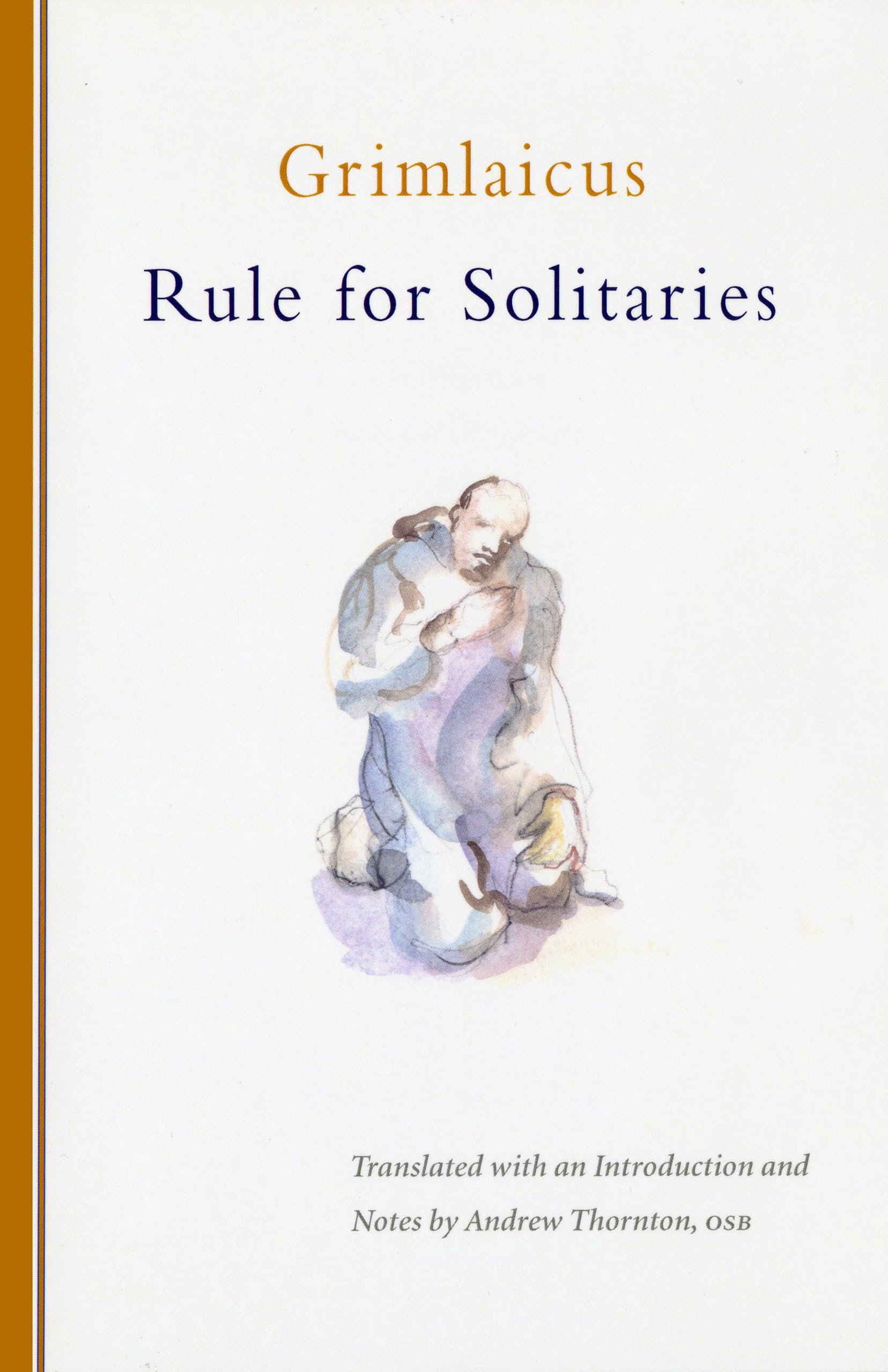 Rule for Solitaries: Volume 200 (Cistercian Studies Series)