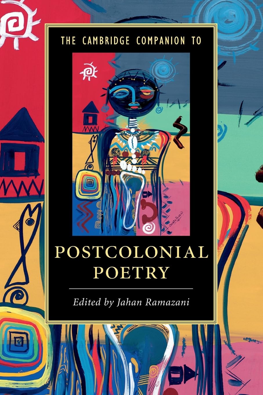 The Cambridge Companion to Postcolonial Poetry (Cambridge Companions to Literature)