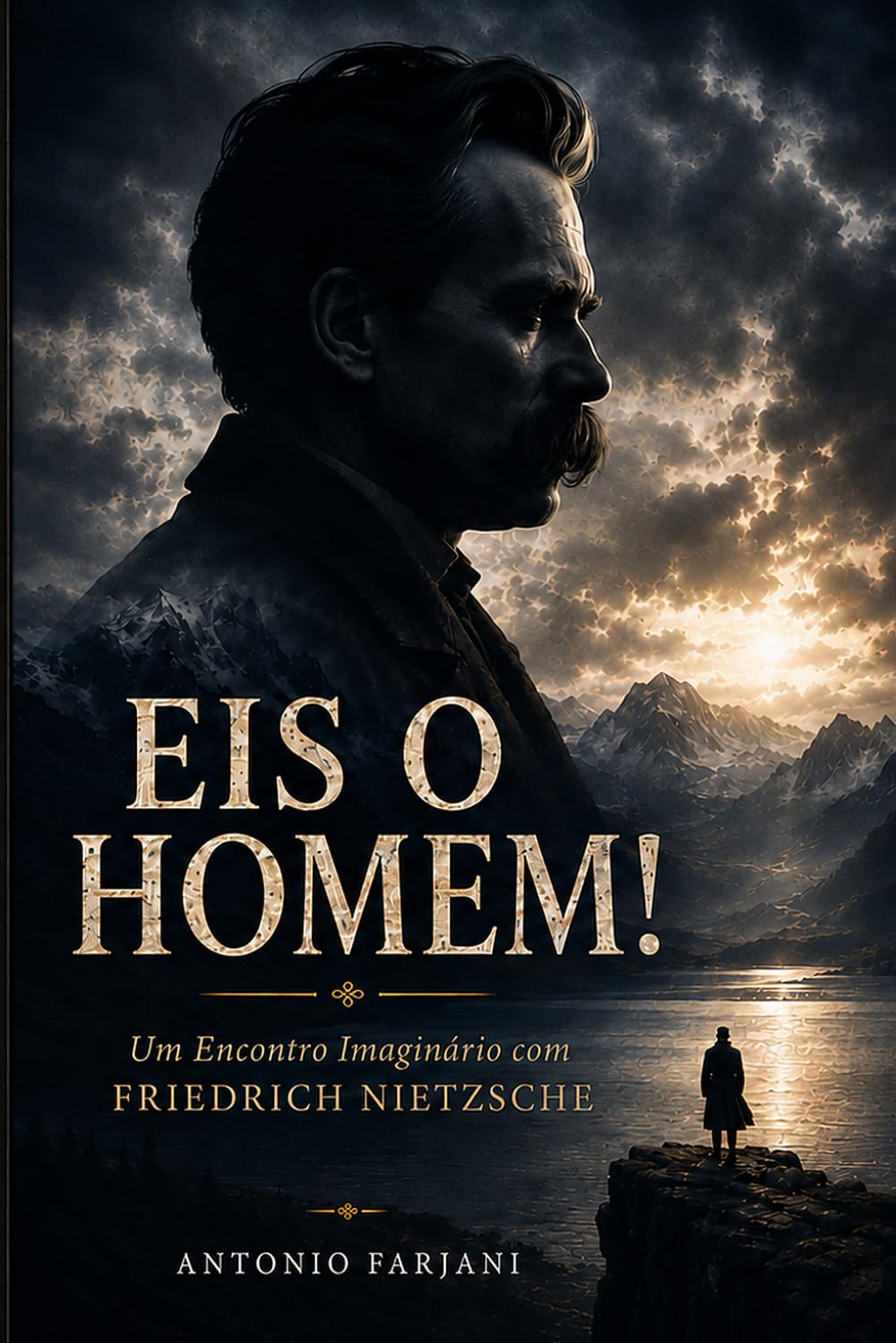 EIS O HOMEM!: Um Encontro Imaginário com Friedrich Nietzsche