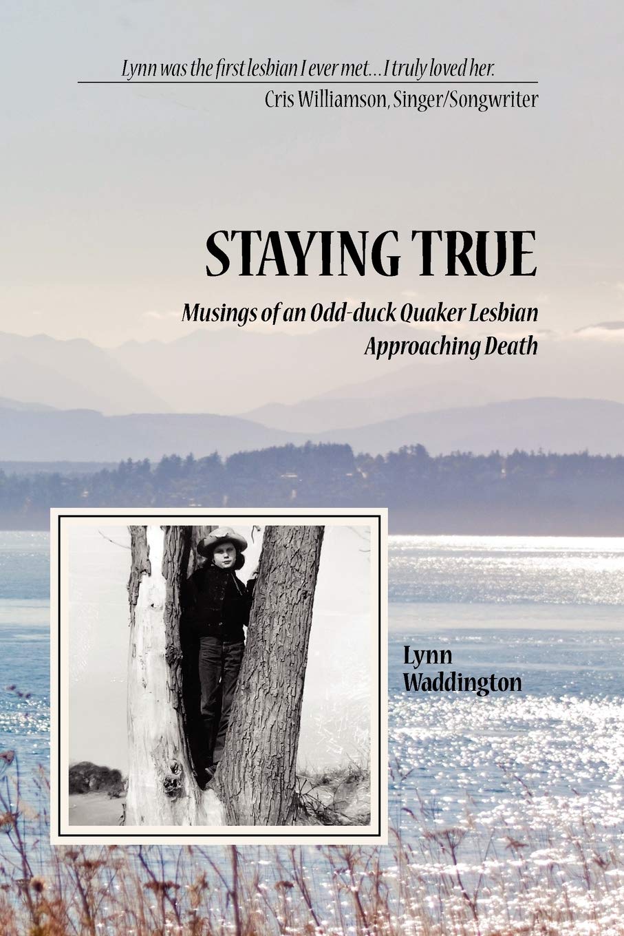 StayingTrue: Musings of an Odd-duck Quaker Lesbian Approaching Death