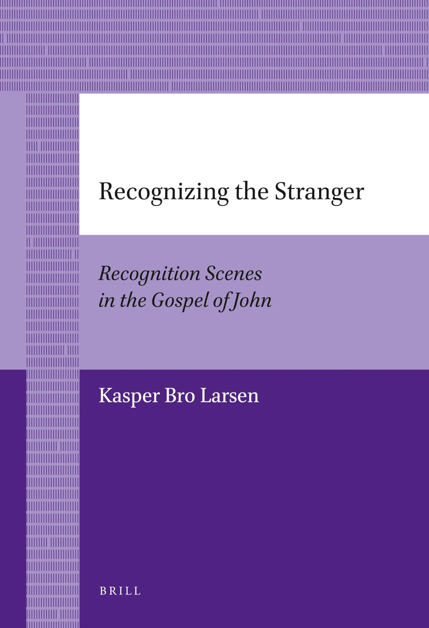 Recognizing the Stranger: Recognition Scenes in the Gospel of John: 93 (Biblical Studies & Religious Studies)