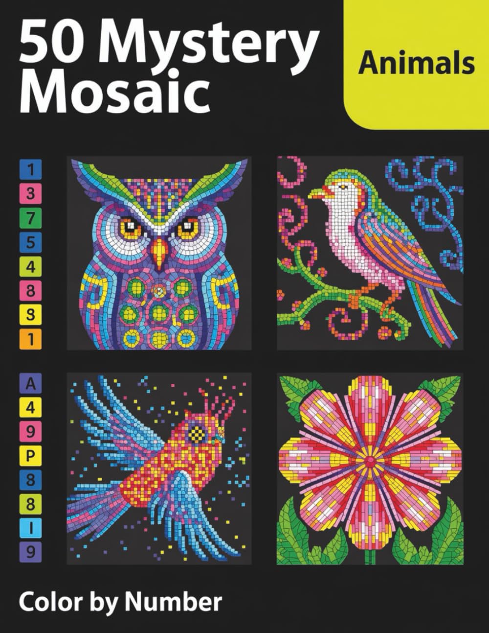 Mystery Mosaic Color by Number: Beautiful and Satisfying Mosaic Color by Number Designs to Enjoy