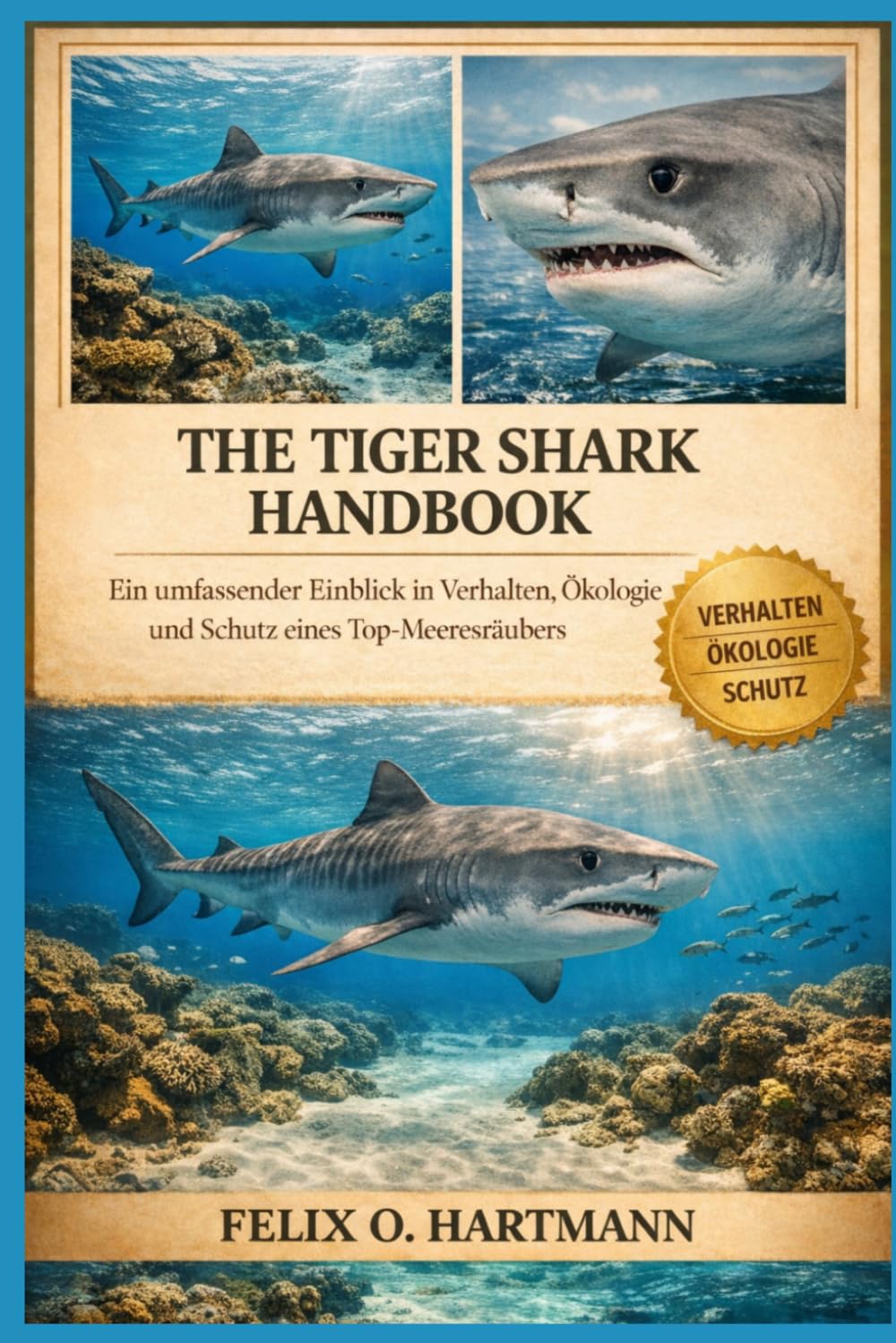 THE TIGER SHARK HANDBO OK: Ein umfassender Einblick in Verhalten, Ökologie und Schutz eines Top-Meeresräubers