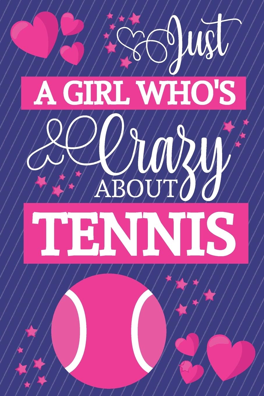 Just A Girl Who's Crazy About Tennis: Tennis Gifts for Women... Small Lined Notebook or Journal to Write in