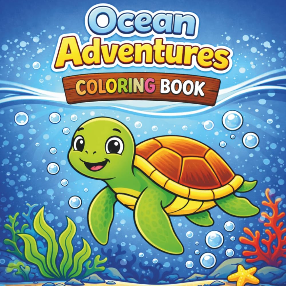 Ocean Adventures Coloring Book: Fun and Easy Ocean Coloring Pages for Kids 3-8