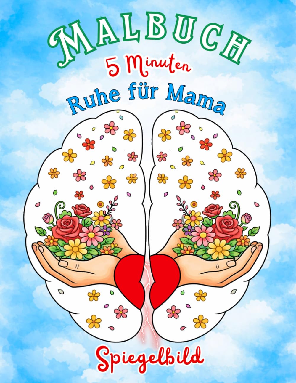 5 Minuten Ruhe für Mama: Spiegelbild-Malbuch für Entspannung, Fokus und Kurze Auszeiten im Alltag.