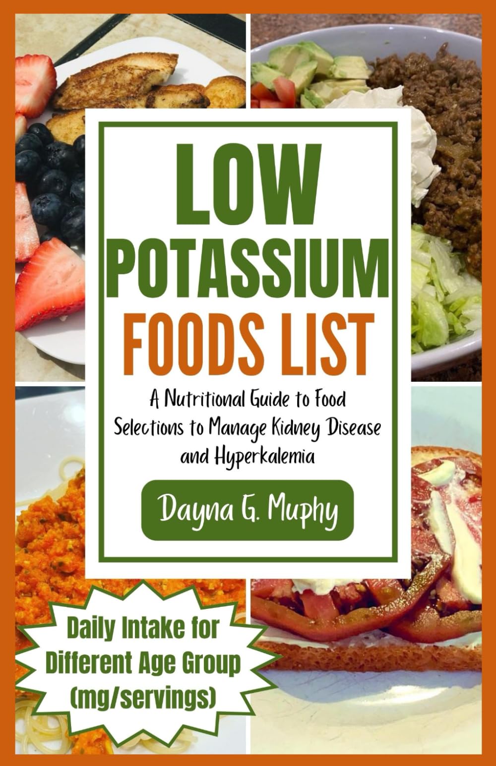 LOW POTASSIUM FOODS LIST: A Nutritional Guide to Food Selections to Manage Kidney Disease and Hyperkalemia
