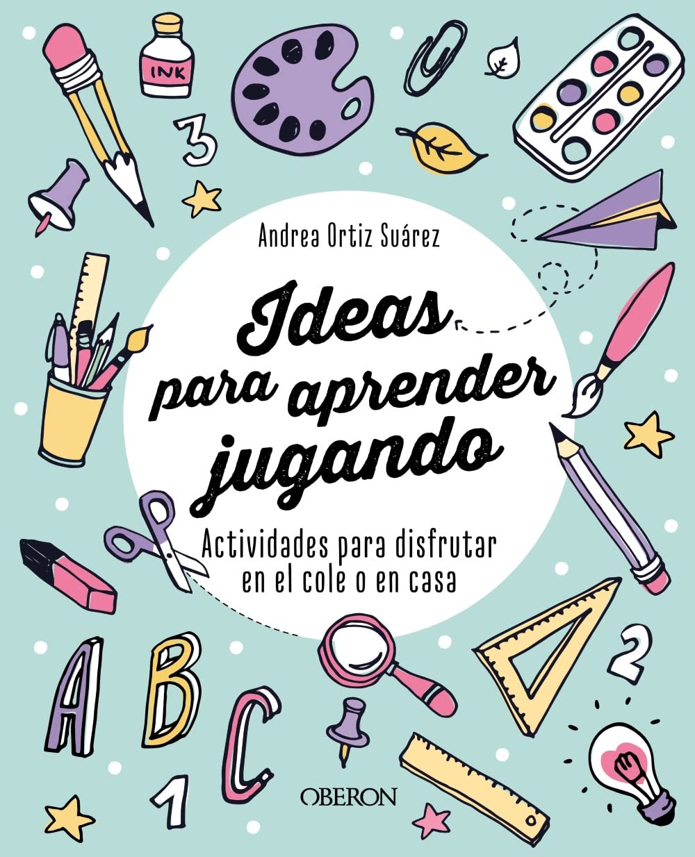 Ideas para aprender jugando: Actividades para disfrutar en el cole o en casa (Libros singulares)