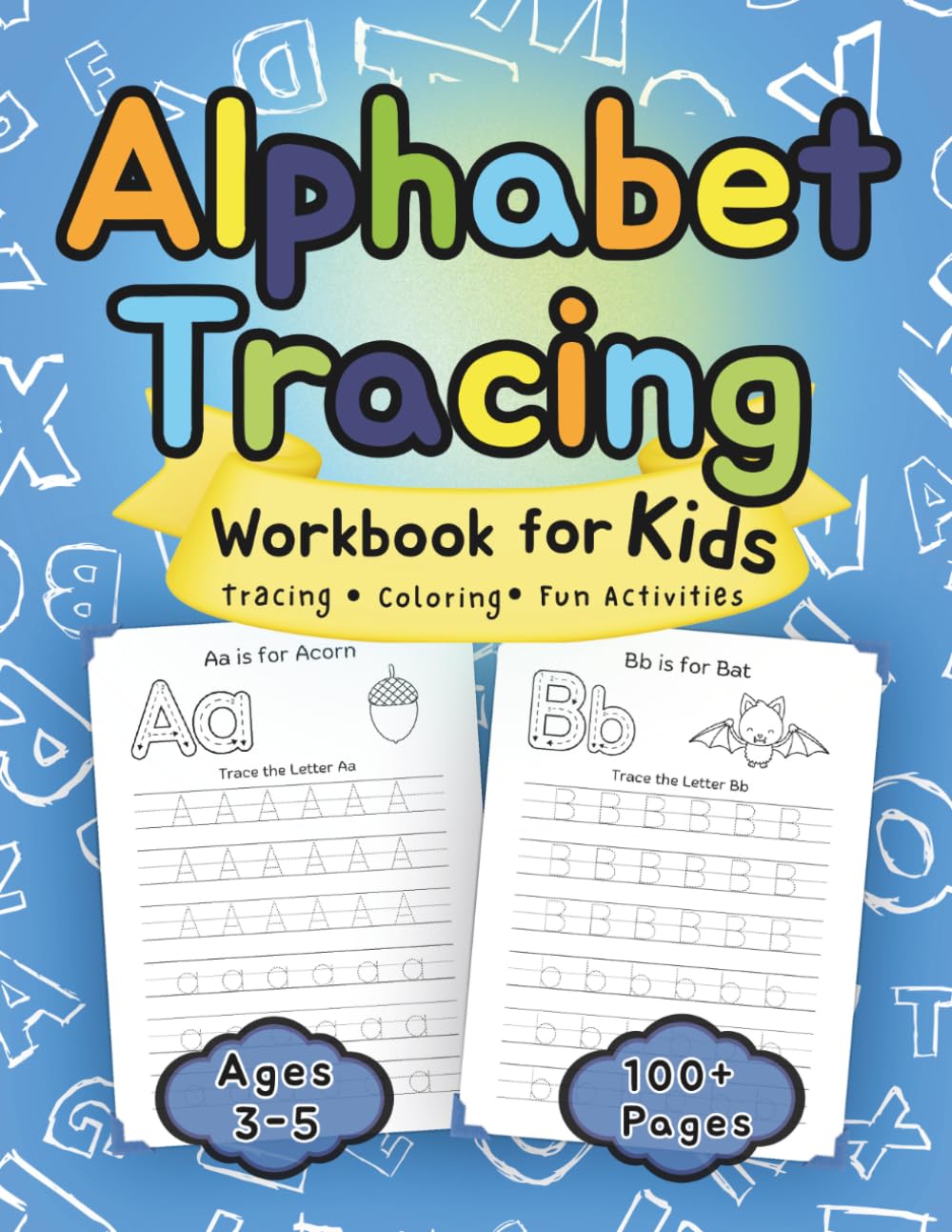 Alphabet Tracing Workbook for Kids: Ages 3–5: Letter Tracing, Coloring & Fun Activities