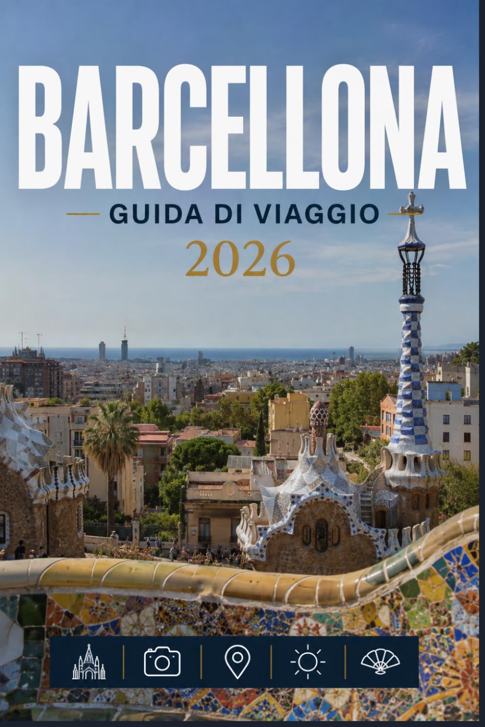 BARCELLONA GUIDA DI VIAGGIO 2026: Un modo moderno per esplorare i luoghi iconici