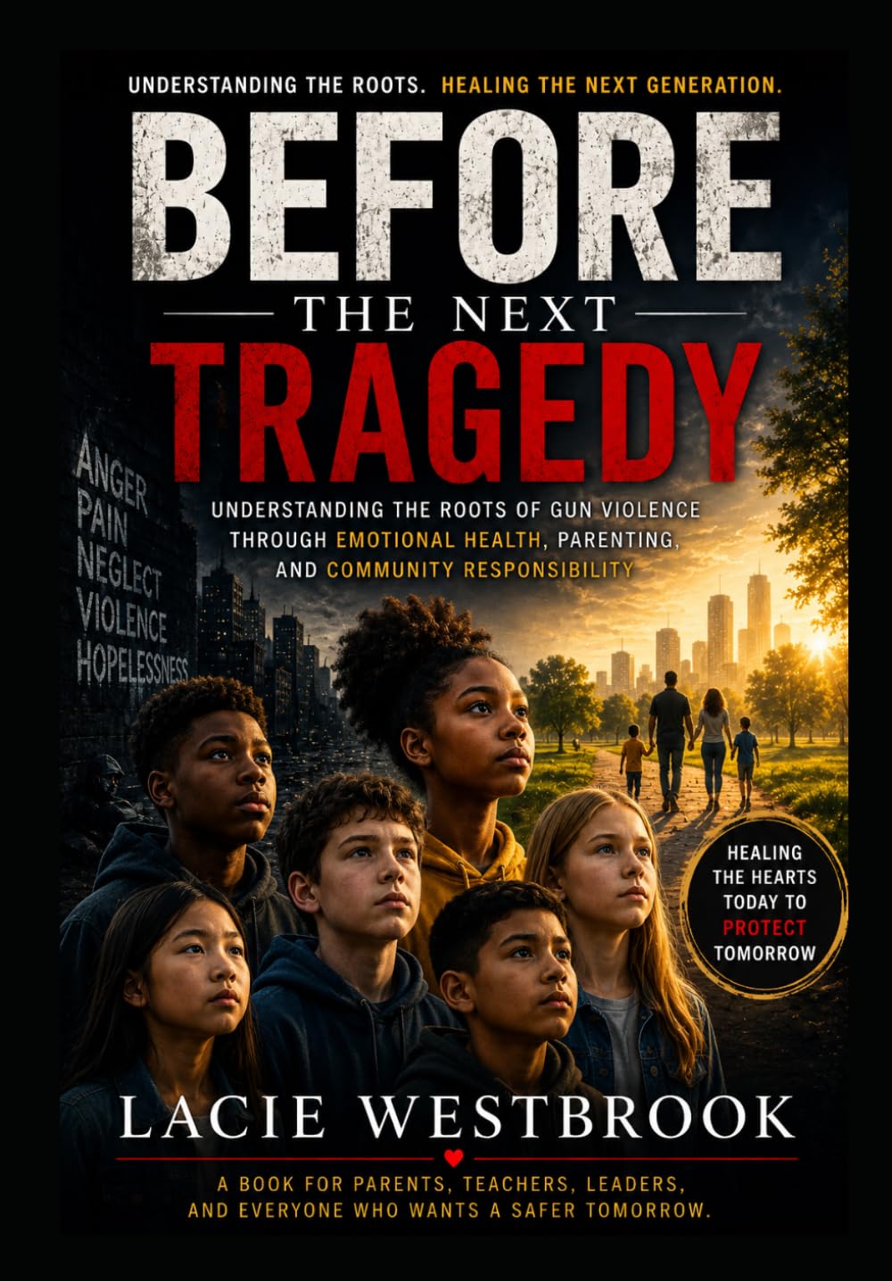 Before the Next Tragedy: Understanding the root of gun violence through emotional health, parenting, and community responsibility