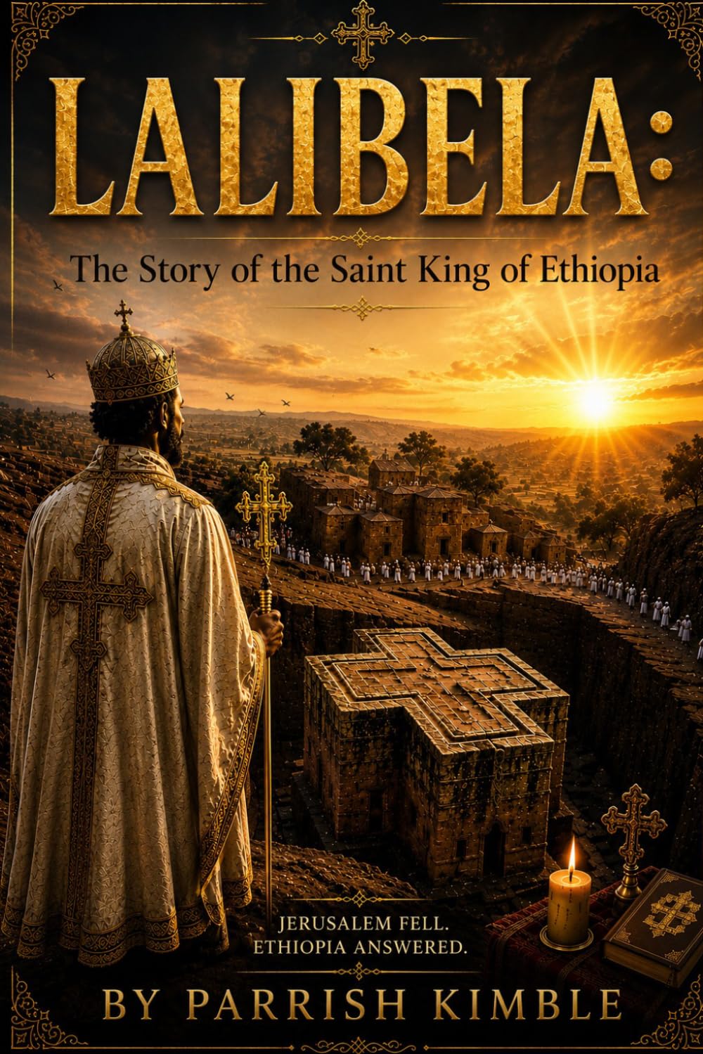 LALIBELA: The Story of the Saint King of Ethiopia