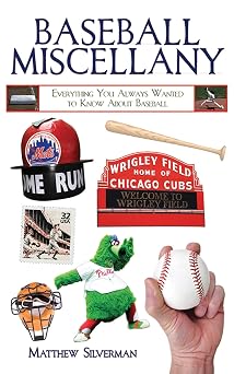 Baseball Miscellany Everything You Always Wanted to Know About Baseball Books of Miscellany
