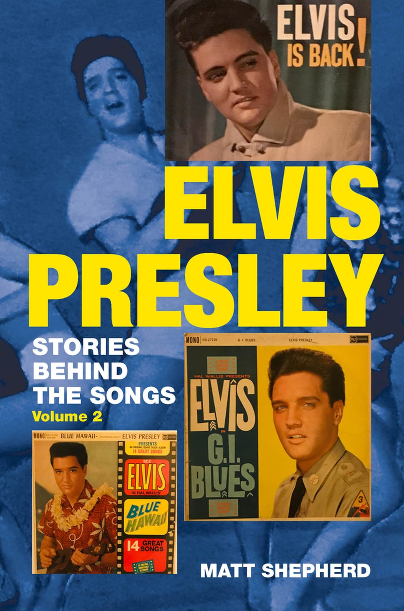 Elvis Presley: Stories behind the Songs (Volume 2)