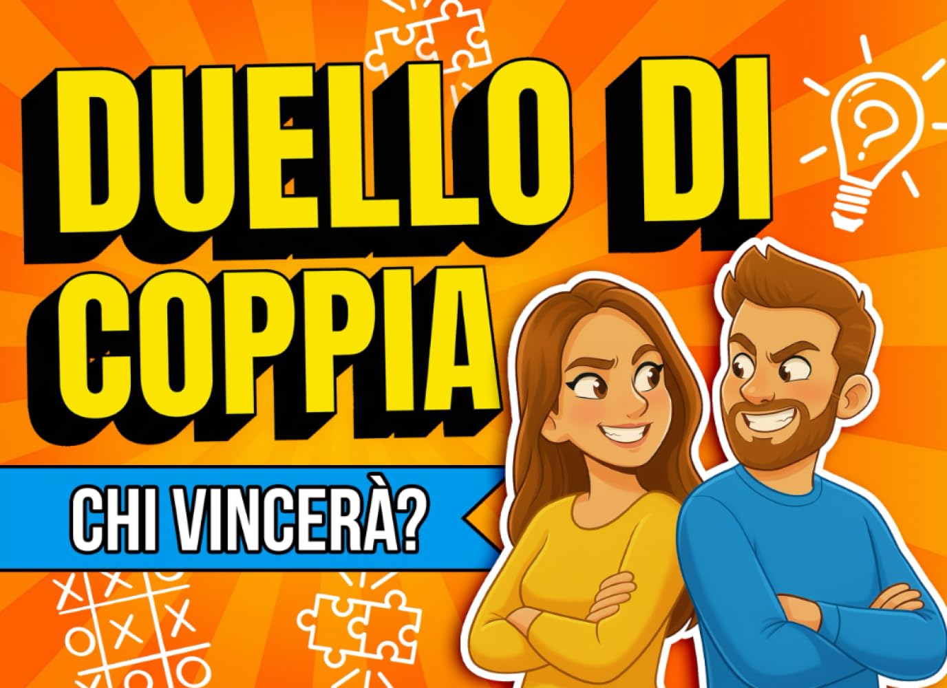 Duello di Coppia - Chi Vincerà?: Giochi e sfide di coppia per ridere, competere, dire addio alla noia e scoprire chi dei due ha davvero la meglio!