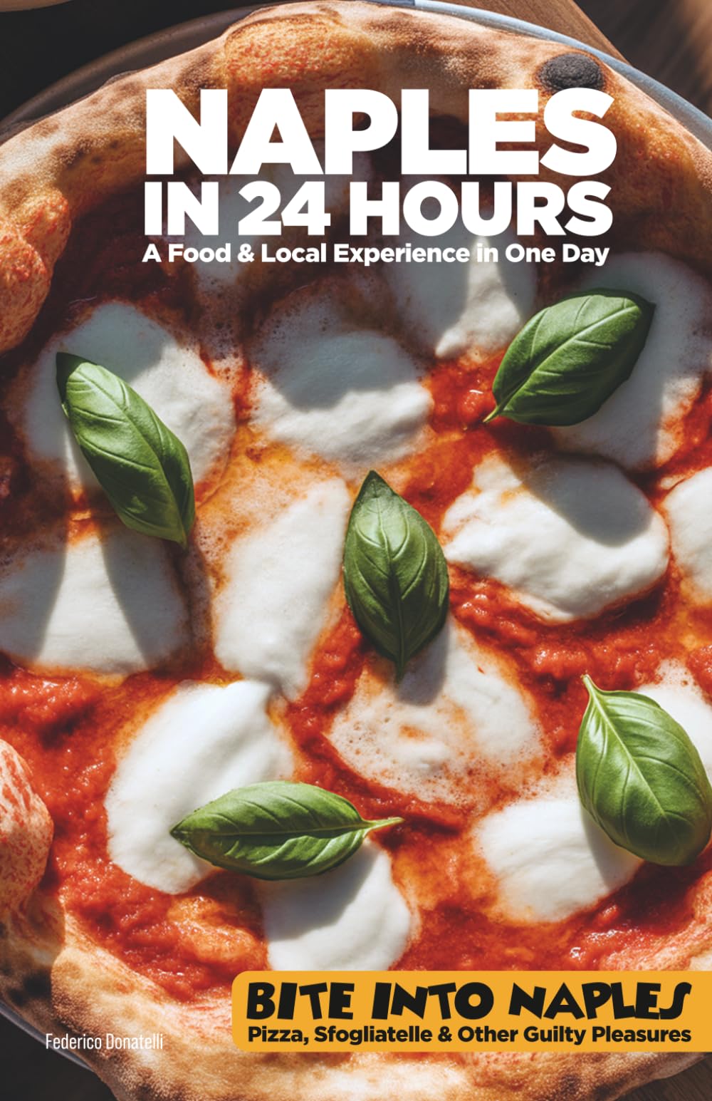 Bite into Naples: A Fun 24-Hour Food Guide for Hungry Travelers (Tourists for Fun)