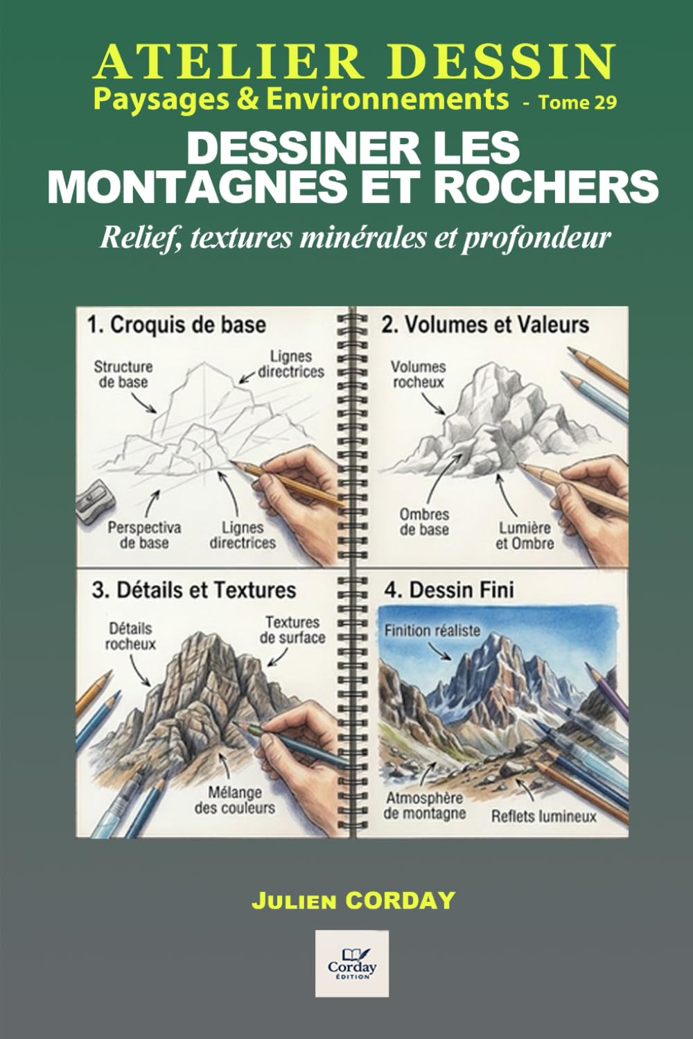 Dessiner les montagnes et rochers: Relief, textures minérales et profondeur (ATELIER DESSIN)