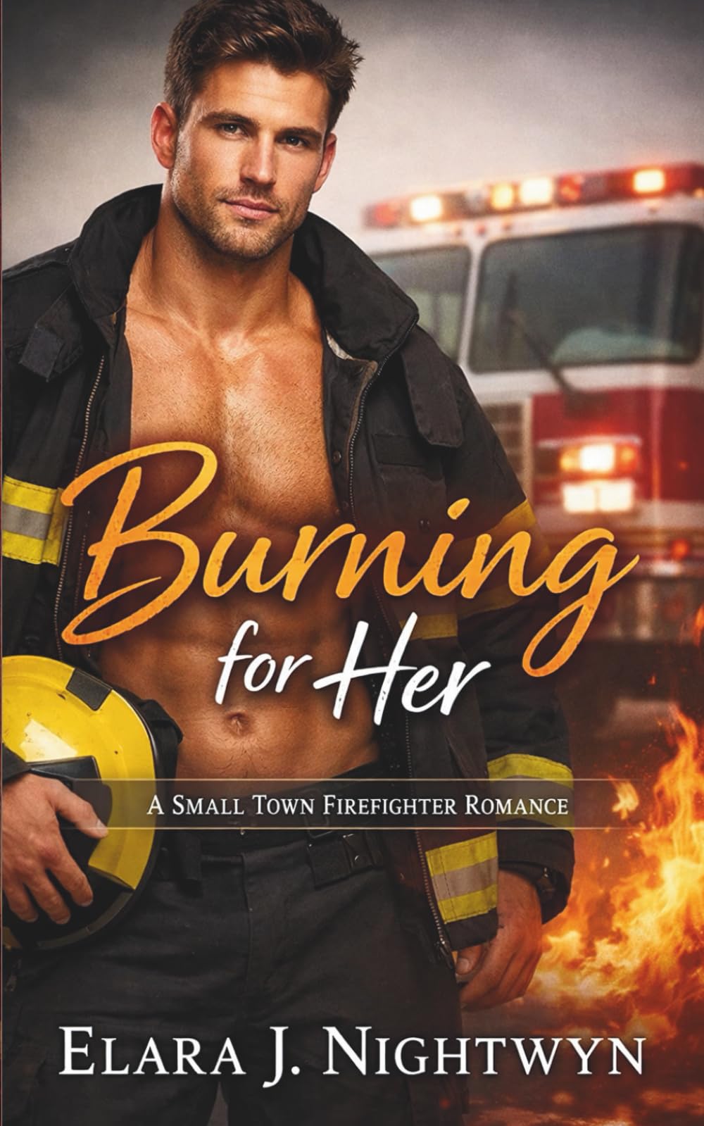 Burning for Her: A Small Town Firefighter Romance
