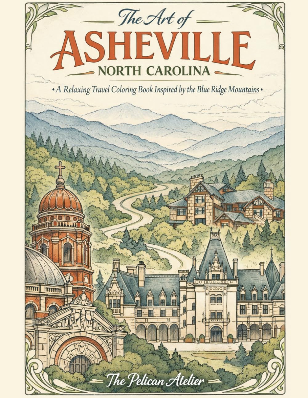 The Art of Asheville, North Carolina: A Relaxing Travel Coloring Book Inspired by the Blue Ridge Mountains for Adults and Stress Relief (THE AMERICA ... Color. The American Story in Every Format.)