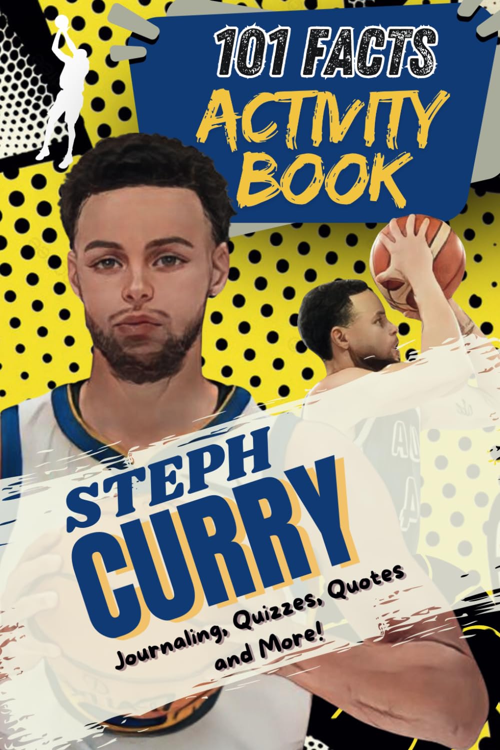 101 Facts About Steph Curry: The Ultimate Activity Book with Quizzes,Quotes, Journaling, Coloring, and More!