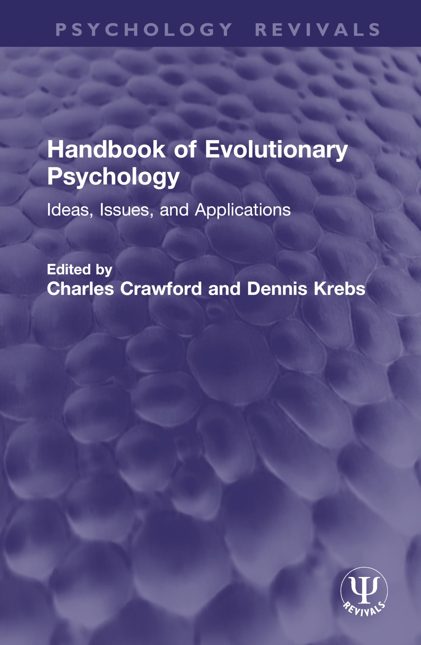 Handbook of Evolutionary Psychology: Ideas, Issues, and Applications (Psychology Revivals)