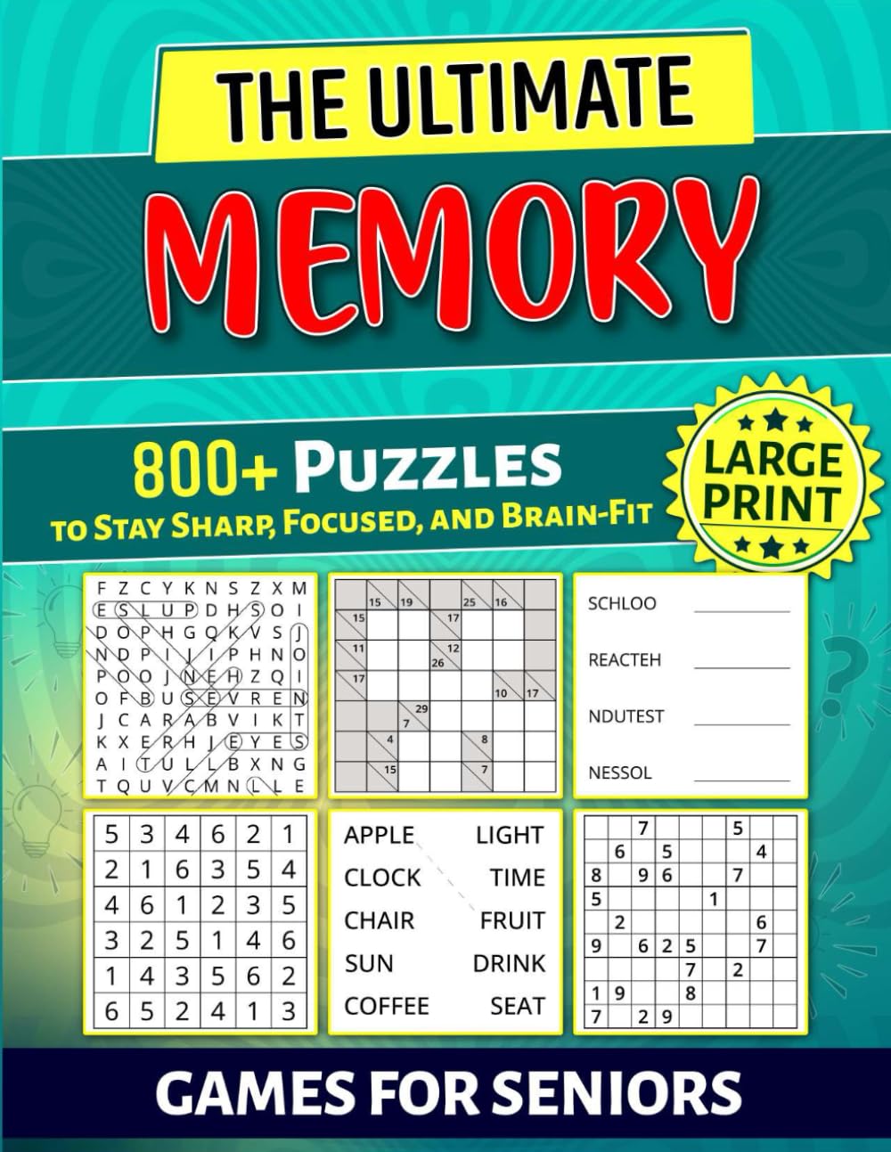 The Ultimate Memory Games for Seniors: A Large Print Puzzle Activity Book Including Over 800 Exciting and Funny Brain Exercises With Solutions to Increase Focus And Cognitive Abilities