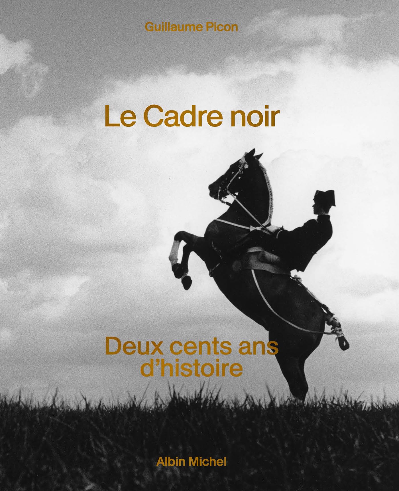 Le Cadre Noir: Deux cents ans d'histoire