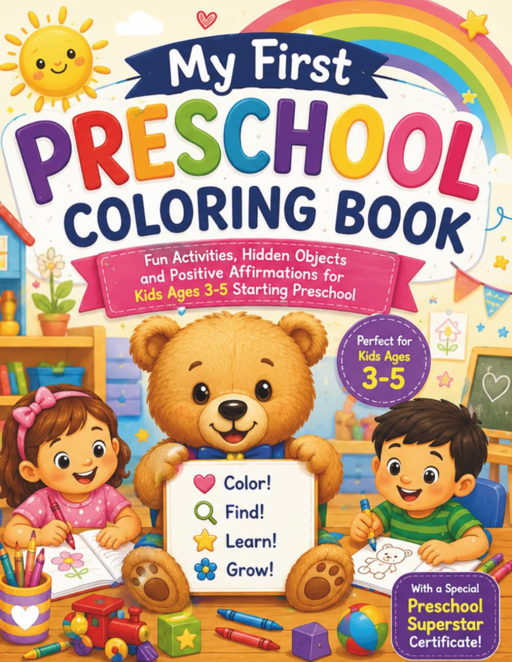 My First Preschool Coloring Book: Fun Activities, Hidden Objects and Positive Affirmations for Kids Ages 3-5 Starting Preschool
