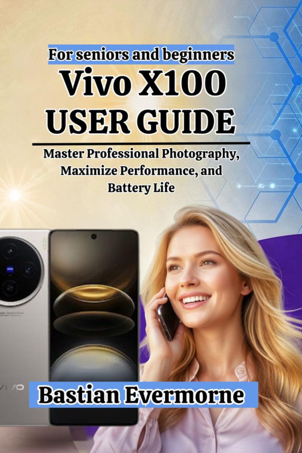 vivo X100 User Guide: Master Professional Photography, Maximize Performance, and Battery Life